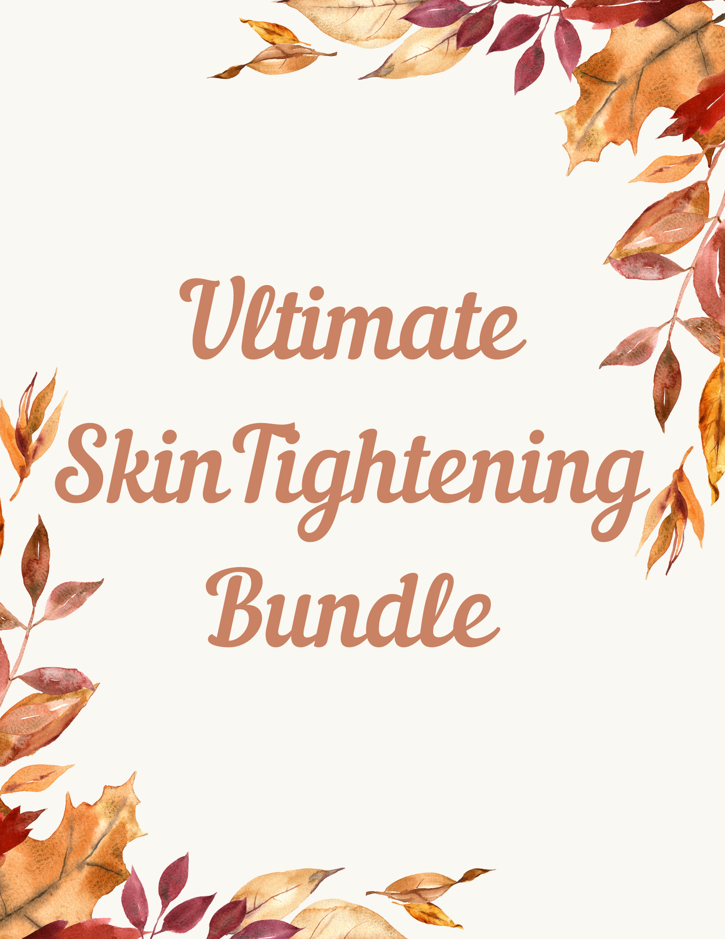Ultimate Skin Tightening Bundle
