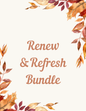 Renew & Refresh Bundle
